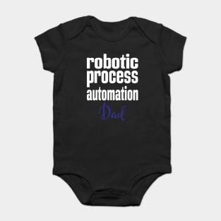 Robotic Process Automation Dad Business Process Automation Technology Baby Bodysuit